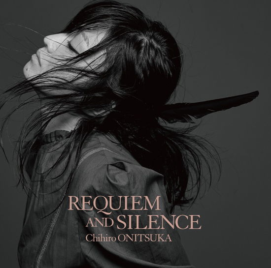 Cover for Onitsuka Chihiro · Requiem and Silence (CD) [Japan Import edition] (2020)