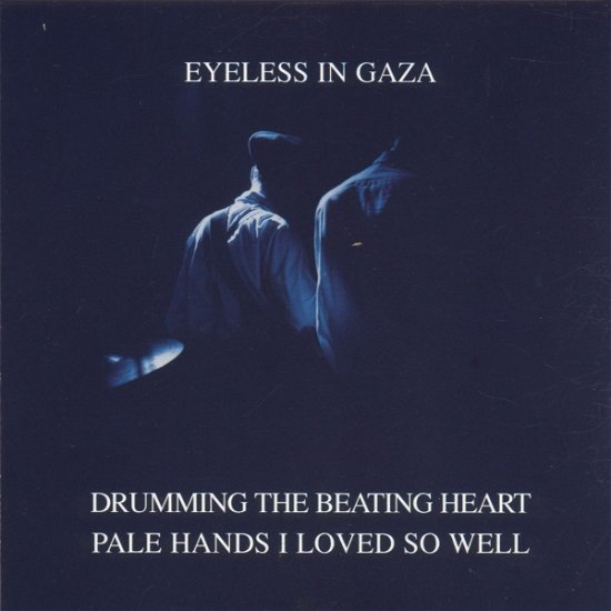 Cover for Eyeless in Gaza · Drumming the Beating Heart / Pale Hands I Loved (CD) (1999)