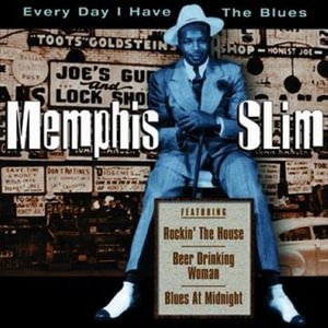 Cover for Memphis Slim · Every Day I Have The Blues (CD)