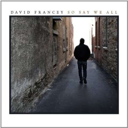 Cover for David Francey · So Say We All (CD) (2013)