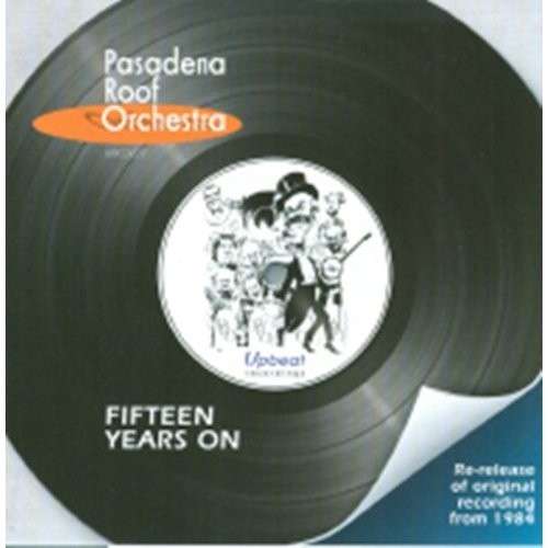 Fifteen Years On - Pasadena Roof Orchestra - Musiikki - RSK - 5018121122728 - torstai 4. elokuuta 2016