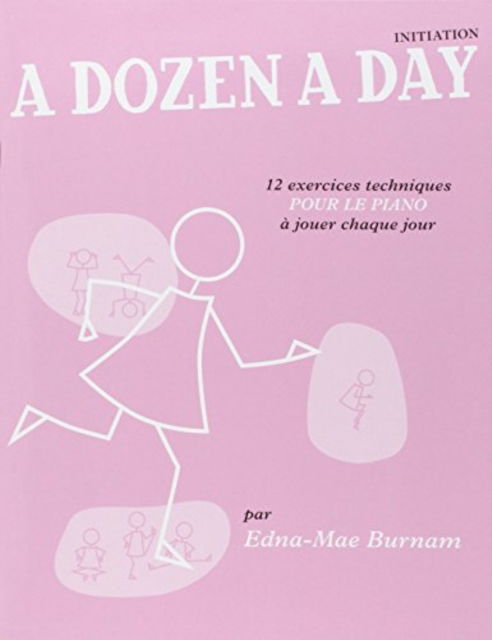 Dozen a Day Initiation Fr - Edna-mae Burnam - Livres - HAL LEONARD - 5020679523728 - 1 septembre 2020