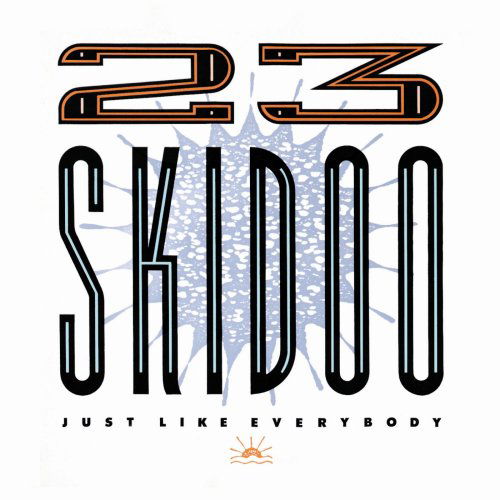 I Just Like Everybody - 23 Skidoo - Music - LTM - 5024545527728 - April 28, 2008