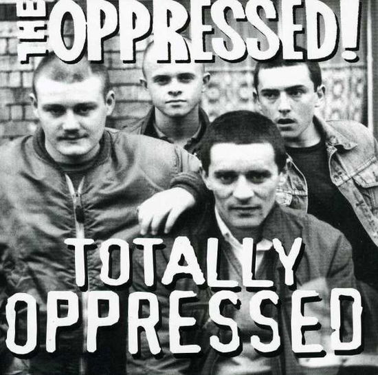 Totally Oppressed - Oppressed - Music - STEP ONE - 5025703111728 - March 13, 2001