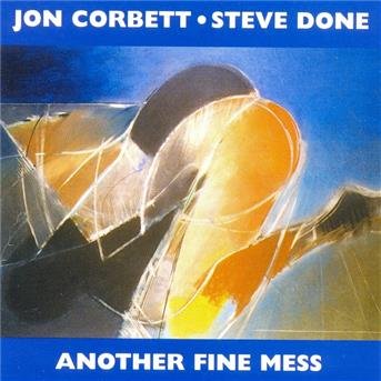 Cover for Jon Corbett  Steve Done · Another Fine Mess (CD) (2013)