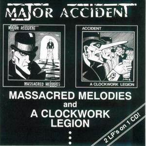 Cover for Major Accident · Massacred Melodies / a Clockwork Legion (CD) (2000)