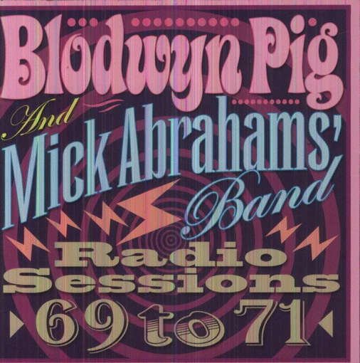 Cover for Mick Abrahams Blodwyn Pig · Radio Sessions 69-71 (CD) (2012)