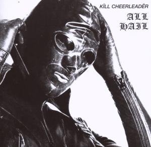 Cover for Kill Cheerleader · All Hail (CD) (2013)