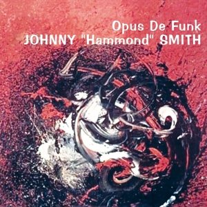 Opus De Funk - Smith Johnny Hammond - Music - Hallmark - 5050457142728 - September 30, 2014