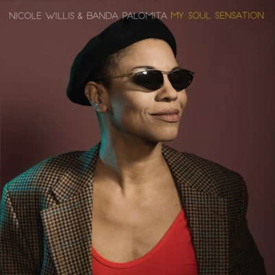 My Soul Sensation - Nicole Willis - Musiikki - PERSEPHONE RECORDS - 5050580703728 - perjantai 22. helmikuuta 2019