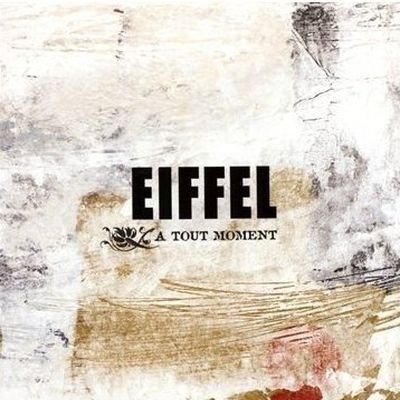 Cover for Eiffel · A Tout Moment (CD)