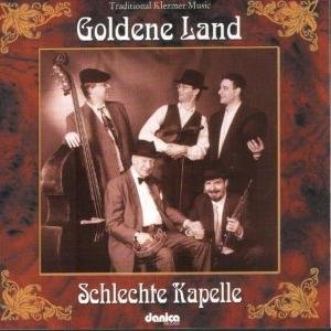 Goldene Land-klezmer - Schlechte Kapelle - Música - DANICA - 5703060820728 - 4 de janeiro de 2000