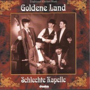 Goldene Land-klezmer - Schlechte Kapelle - Musiikki - DANICA - 5703060820728 - tiistai 4. tammikuuta 2000