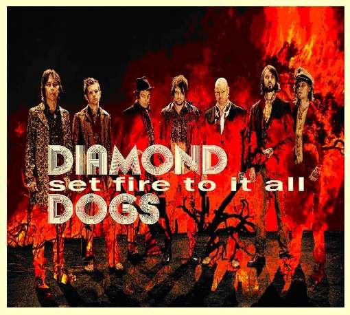 Set Fire to It All - Diamond Dogs - Música - ABP8 (IMPORT) - 7320470156728 - 1 de fevereiro de 2022