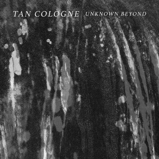 Cover for Tan Cologne · Unknown Beyond (LP) (2025)