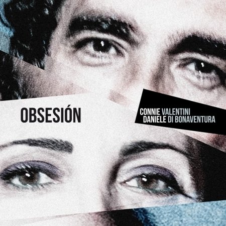 Cover for Valentini,connie / Di Bonaventura,daniele · Obsesion (CD) (2017)