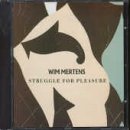 Cover for Wim Mertens · Struggle for Pleasure (CD) (2010)