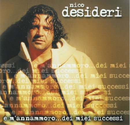 Cover for Desideri Nico · E M'annamoro...dei Miei Successi (CD)