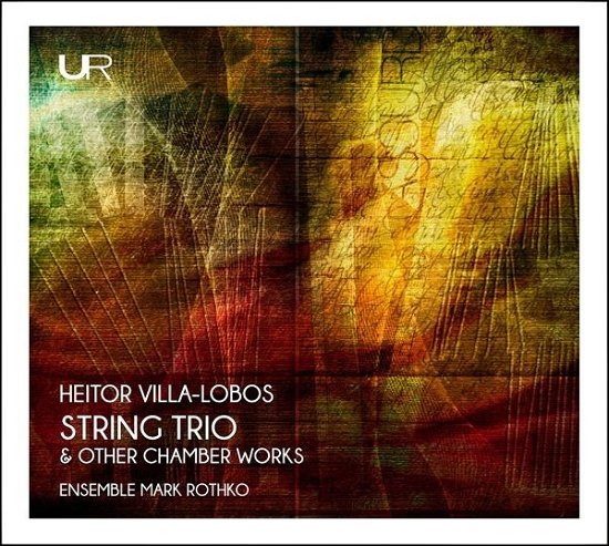 Cover for Ensemble Mark Rothko · Heitor Villa-lobos: String Trio &amp; Other Chamber Works (CD) (2021)
