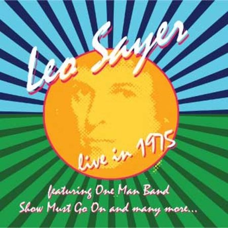 Live In 75 - Leo Sayer - Musiikki - THE STORE FOR MUSIC - 8231950104728 - perjantai 2. elokuuta 2019