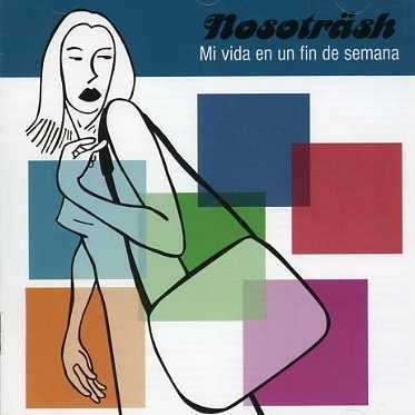 Mi Vida en Un Fin De Semana - Nosotrash - Musik - ELEFANT - 8428846210728 - 23. marts 2004