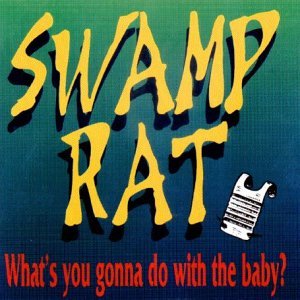 Cover for Swamp's Rat · What's You Gonna Do With (CD) (2018)