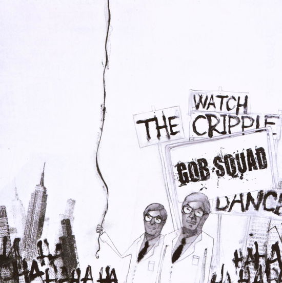 Gobsquad · Watch the Cripple Dance (CD) (2008)