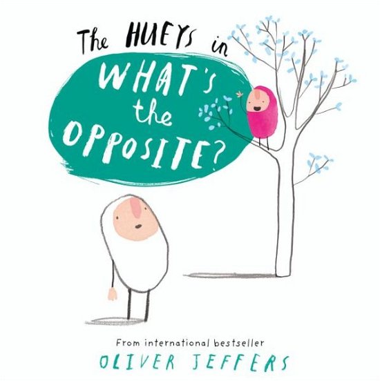 Cover for Oliver Jeffers · What’s the Opposite? - The Hueys (Paperback Bog) (2016)