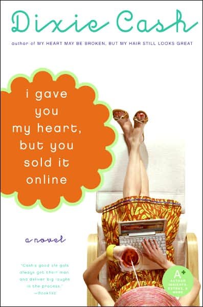 Cover for Dixie Cash · I Gave You My Heart, but You Sold It Online (Taschenbuch) [Reprint edition] (2007)