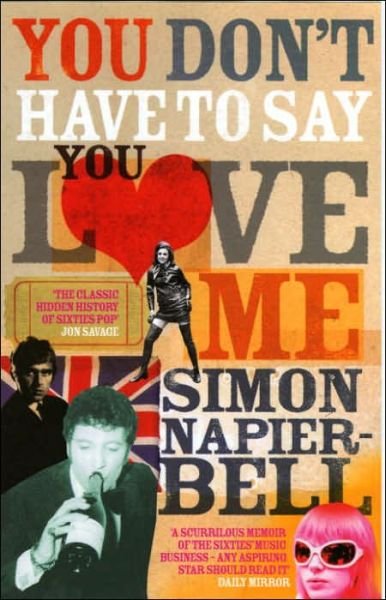 Cover for Simon Napier-Bell · You Don't Have To Say You Love Me (Pocketbok) (2005)