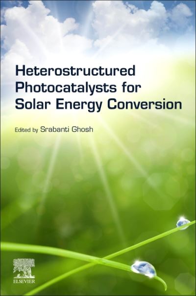 Cover for Heterostructured Photocatalysts for Solar Energy Conversion - Solar Cell Engineering (Paperback Book) (2020)