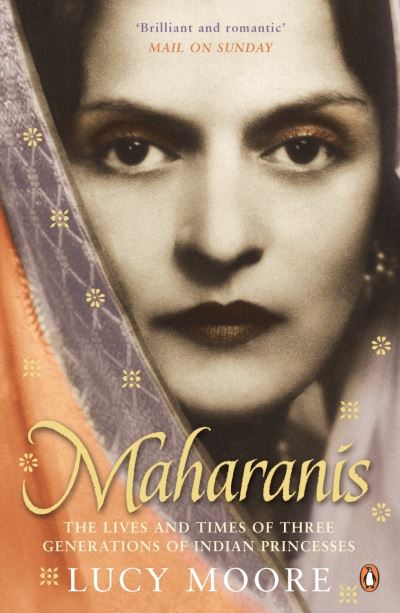 Cover for Lucy Moore · Maharanis: The Lives and Times of Three Generations of Indian Princesses (Paperback Book) (2005)