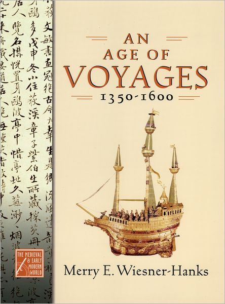 Cover for Wiesner-Hanks, Merry E. (Professor of History, Professor of History, University of Wisconsin-Milwaukee) · An Age of Voyages, 1350-1600 - Medieval &amp; Early Modern World (Hardcover Book) (2021)