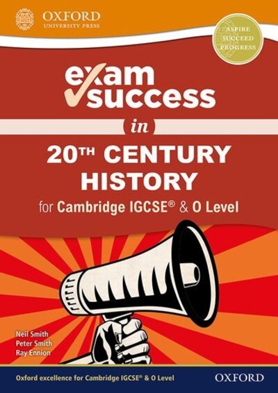 Cover for Neil Smith · Exam Success in 20th Century History for Cambridge IGCSEÂ® &amp; O Level (Book) (2019)