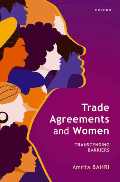 Cover for Bahri, Amrita (Associate Professor of Law; Co-Chair for Mexico, Associate Professor of Law; Co-Chair for Mexico, Instituto Tecnologico Autonomo de Mexico; WTO Chair Program) · Trade Agreements and Women: Transcending Barriers (Hardcover Book) (2025)