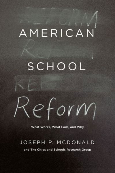 Cover for Joseph P. McDonald · American School Reform: What Works, What Fails, and Why (Pocketbok) (2014)