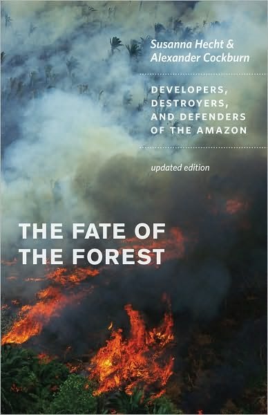 Cover for Susanna B. Hecht · The Fate of the Forest: Developers, Destroyers, and Defenders of the Amazon, Updated Edition (Paperback Book) [Updated edition] (2011)