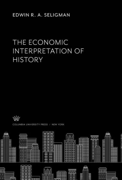 Cover for Edwin R. A. Seligman · The Economic Interpretation of History (Hardcover Book) (2020)