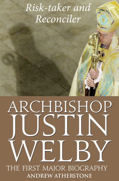 Cover for Andrew Atherstone · Archbishop Justin Welby: Risk-taker and Reconciler (Hardcover Book) (2014)