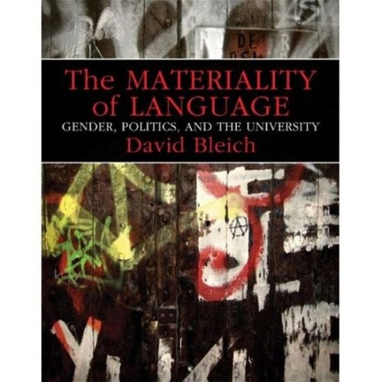 Cover for David Bleich · The Materiality of Language: Gender, Politics, and the University (Paperback Book) (2013)