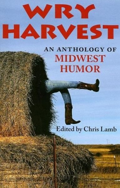 Cover for Chris Lamb · Wry Harvest: An Anthology of Midwest Humor (Paperback Book) (2006)