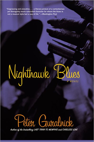 Cover for Peter Guralnick · Nighthawk Blues: a Novel (Paperback Book) (2003)