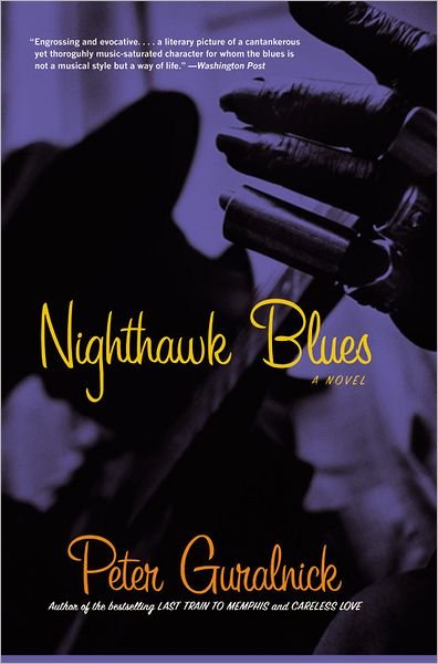 Cover for Peter Guralnick · Nighthawk Blues: a Novel (Paperback Bog) (2003)