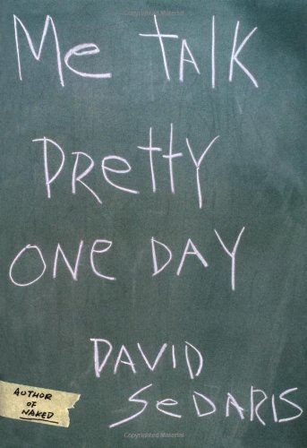 Cover for David Sedaris · Me Talk Pretty One Day (Innbunden bok) [1st edition] (2000)