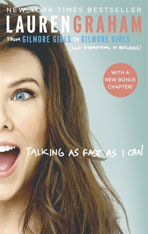 Talking As Fast As I Can: From Gilmore Girls to Gilmore Girls, and Everything in Between - Lauren Graham - Boeken - Little, Brown Book Group - 9780349009728 - 3 oktober 2017