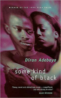Some Kind Of Black - Diran Adebayo - Bücher - Little, Brown Book Group - 9780349108728 - 21. August 1997