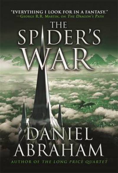 Cover for Daniel Abraham · The Spider's War: Book Five of the Dagger and the Coin - Dagger and the Coin (Paperback Book) (2016)