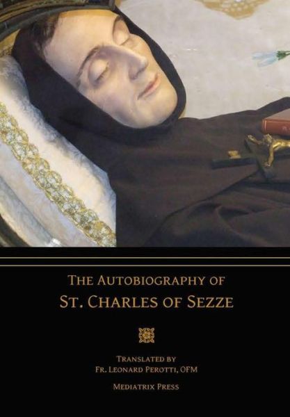 Cover for Mediatrix Press · The Autobiography of St. Charles of Sezze (Hardcover Book) (2019)