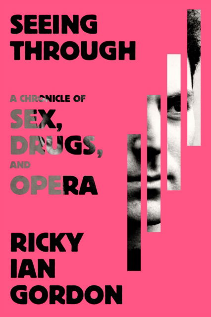 Seeing Through: A Chronicle of Sex, Drugs, and Opera - Ricky Ian Gordon - Książki - Farrar, Straus & Giroux Inc - 9780374605728 - 2 września 2024