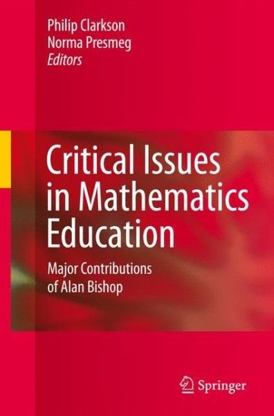 Cover for Philip Clarkson · Critical Issues in Mathematics Education: Major Contributions of Alan Bishop (Inbunden Bok) [2008 edition] (2008)